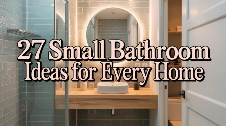 27 Small Bathroom Ideas for Every Home
